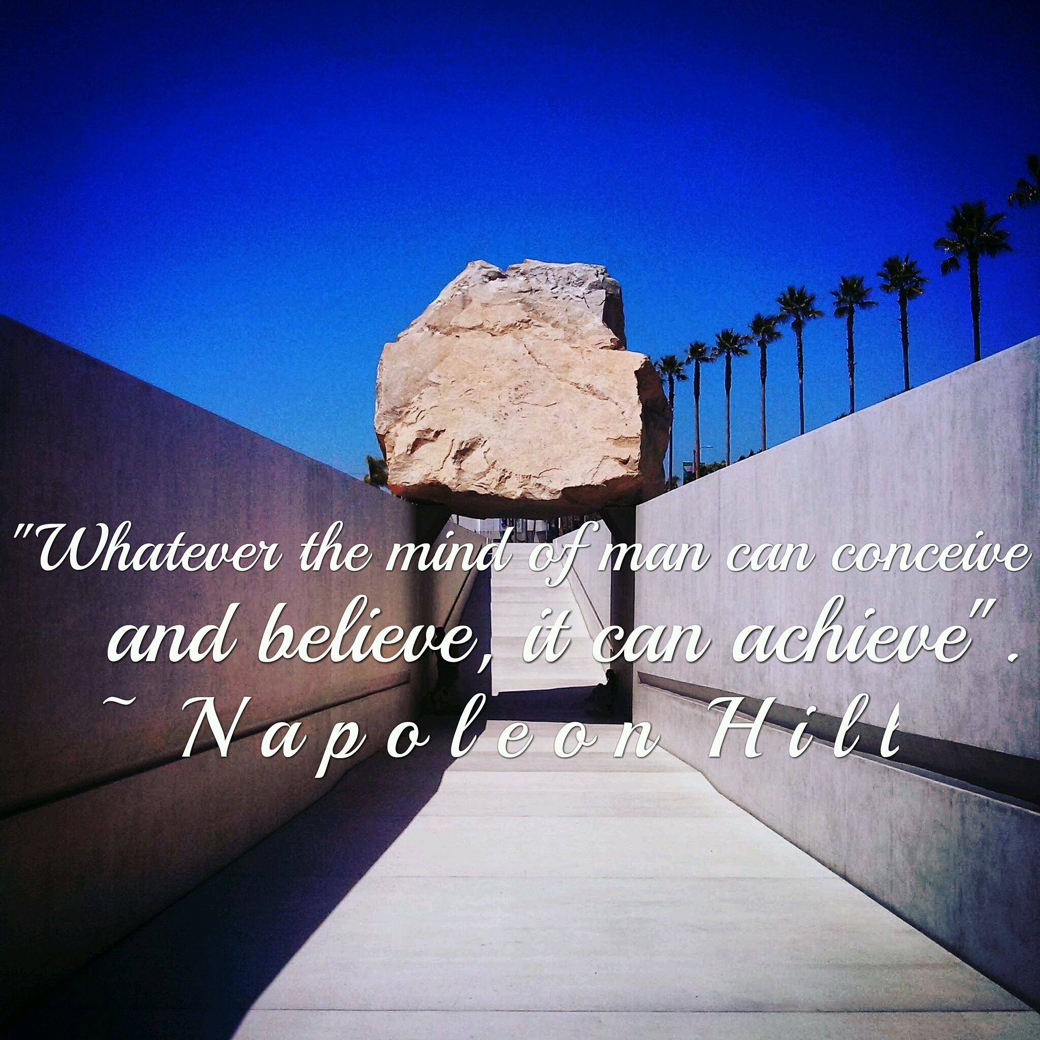Napoleon Hill Quote- Levitated Mass Photo by Socialbilitty